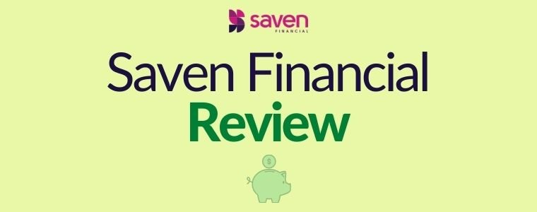 Saven financial review covering its products, fees and rates.