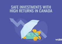 10 Safe Investments With High Returns in Canada 2024: Invest with Low Risk